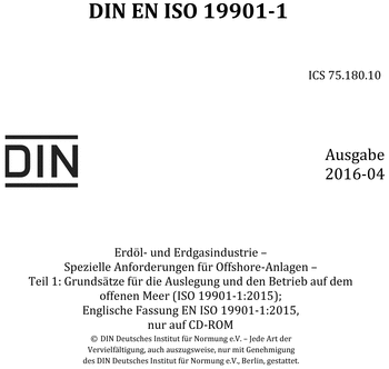 Produktabbildung: Erdöl- und Erdgasindustrie - Spezielle Anforderungen für Offshore-Anlagen - Teil 1: Grundsätze für die Auslegung und den Betrieb auf dem offenen Meer (ISO 19901-1:2015); Englische Fassung EN ISO 19901-1:2015, nur auf CD-ROM