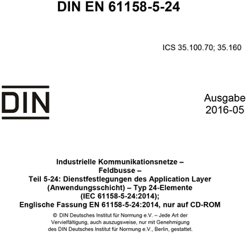 Produktabbildung: Industrielle Kommunikationsnetze - Feldbusse - Teil 5-24: Dienstfestlegungen des Application Layer (Anwendungsschicht) - Typ 24-Elemente (IEC 61158-5-24:2014); Englische Fassung EN 61158-5-24:2014, nur auf CD-ROM